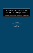 Risk, Culture, and Health Inequality: Shifting Perceptions of Danger and Blame