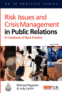 Risk Issues and Crisis Management in Public Relations: A Casebook of Best Practice