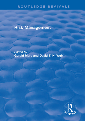 Risk Management, 2 Volume Set - Mars, Gerald (Editor), and Weir, David (Editor)