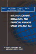 Risk Management, Derivatives and Financial Analydsis Under Sfas No. 133