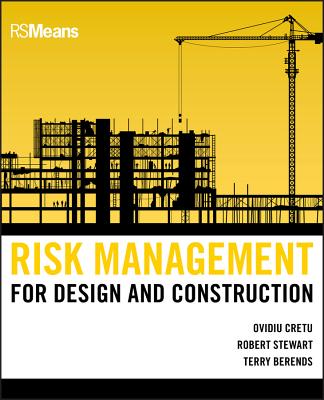Risk Management Design Constru - Cretu, Ovidiu, and Stewart, Robert B, and Berends, Terry