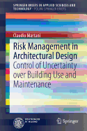 Risk Management in Architectural Design: Control of Uncertainty over Building Use and Maintenance