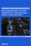 Risk Management in Port Operations, Logistics and Supply Chain Security