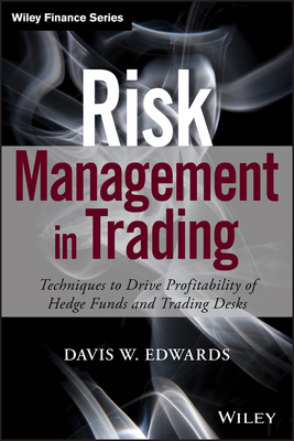 Risk Management in Trading - Edwards, Davis