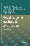 Risk Management Practices in Construction: A Global View