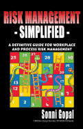Risk Management Simplified: A Definitive Guide for Workplace and Process Risk Management