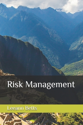 Risk Management - Schlachter, Donna, and Betts, Leeann