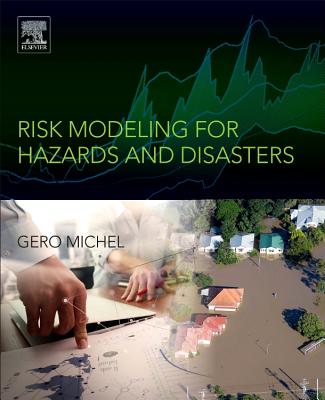 Risk Modeling for Hazards and Disasters - Michel, Gero (Editor)