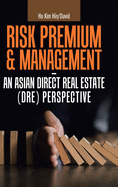 Risk Premium & Management - an Asian Direct Real Estate (Dre) Perspective