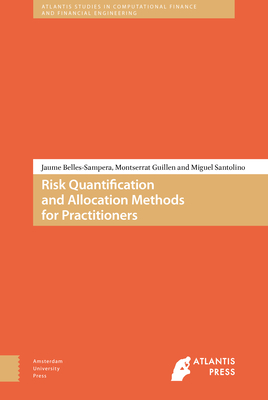 Risk Quantification and Allocation Methods for Practitioners - Belles-Sampera, Jaume, and Guilln, Montserrat, and Santolino, Miguel