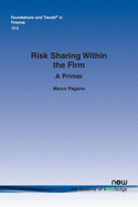 Risk Sharing Within the Firm: A Primer
