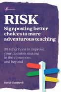 Risk: Signposting Better Choices to More Adventurous Teaching
