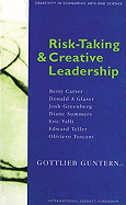 Risk-Taking and Creative Leadership: Creativity in Economics, Arts and Science