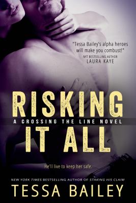 Risking It All - Bailey, Tessa