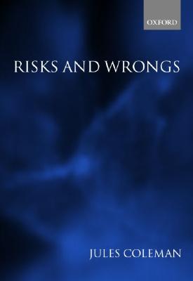 Risks and Wrongs - Coleman, Jules L