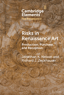 Risks in Renaissance Art: Production, Purchase, and Reception