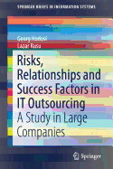 Risks, Relationships and Success Factors in It Outsourcing: A Study in Large Companies