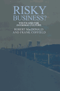 Risky Business?: Youth And The Enterprise Culture