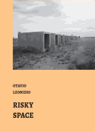 Risky Spaces: Essays by Otavio Leonideo
