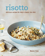 Risotto: Delicious Recipes for Italy's Classic Rice Dish