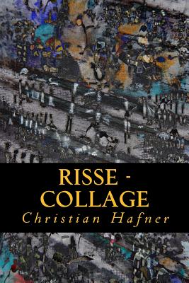 Risse: Collage - Hafner, Christian