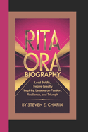 Rita Ora Biography: Lead Boldly, Inspire Greatly, Inspiring Lessons on Passion, Resilience, and Triumph