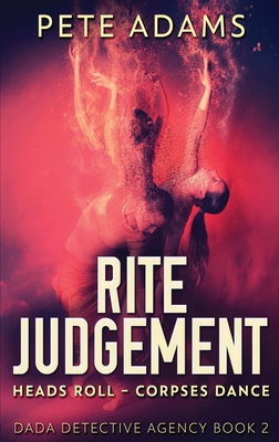 Rite Judgement: Heads Roll, Death And Insurrection - Adams, Pete