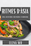 Ritmes d'sia: Una Aventura Culinria Exquisida