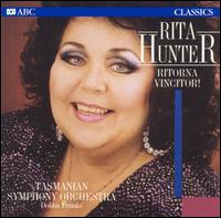 Ritorna Vincitor! - Rita Hunter (soprano); Tasmanian Symphony Orchestra; Dobbs Franks (conductor)