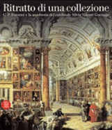 Ritratto di una collezione : Pannini e la Galleria del cardinale Silvio Valenti Gonzaga