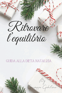 Ritrovare l'equilibrio, guida alla dieta natalizia