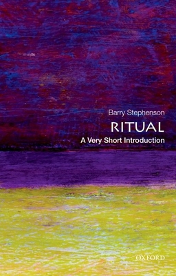 Ritual: A Very Short Introduction - Stephenson, Barry