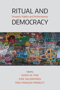 Ritual and Democracy: Protests, Publics and Performances