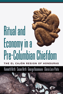 Ritual and Economy in a Pre-Columbian Chiefdom: The El Caj?n Region of Honduras