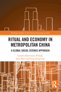 Ritual and Economy in Metropolitan China: A Global Social Science Approach