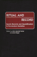 Ritual and Record: Sports Records and Quantification in Pre-Modern Societies
