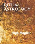 Ritual Astrology: High Magick