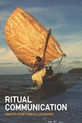 Ritual Communication - Senft, Gunter (Editor), and Basso, Ellen B (Editor)