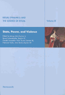 Ritual Dynamics and the Science of Ritual. Volume III: State, Power and Violence: State, Power and Violence