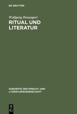 Ritual Und Literatur - Braungart, Wolfgang