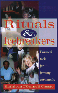 Rituals and Icebreakers: Practical Tools for Forming Community - Chesto, Kathleen O'Connell, D.Min., and O'Connell, Katie C