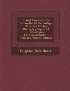 Rituel Funeraire de Pamonth: En Demotique Avec Les Textes Hieroglyphiques Et Hieratiques Correspondants