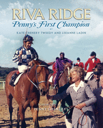 Riva Ridge: Penny's First Champion