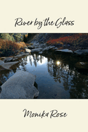 River by the Glass: A Collection of Poems