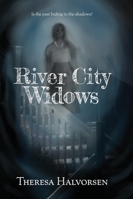 River City Widows - Halvorsen, Theresa, and Faxon, S (Cover design by)