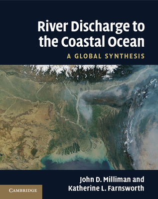 River Discharge to the Coastal Ocean: A Global Synthesis - Milliman, John D., and Farnsworth, Katherine L.