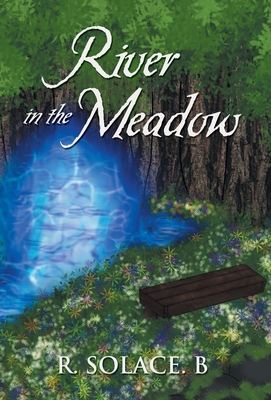 River in the Meadow - Solace B, R