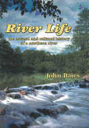 River Life Natural & Cultural History