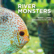 River Monsters: Meet South American River Monsters.