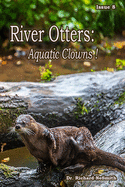 River Otters: Aquatic Clowns